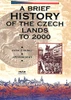 Petr Cornej And Jiri Pokorny / A Brief History of the Czech Lands to 2004 by Petr Cornej (Large Paperback)