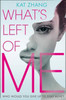 Kat Zhang / What's Left of Me
