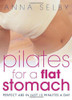 Anna Selby / Pilates for a Flat Stomach (Large Paperback)