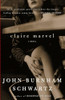 John Burnham Schwartz / Claire Marvel (Hardback)