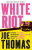 Joe Thomas / White Riot (Hardback)