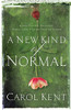 Carol Kent / A New Kind of Normal (Hardback)