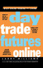 Larry Williams / Day Trade Futures Online (Hardback)
