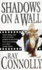 Ray Connolly / Shadows on a Wall