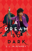 L. L. McKinney / A Dream So Dark