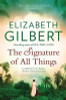 Elizabeth Gilbert / The Signature of All Things