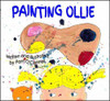 Pam O'Connell / Painting Ollie (Children's Picture Book)