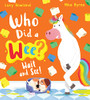 Lucy Rowland / Who Did a Wee? Wait and See! (Children's Picture Book)