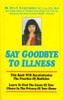 Devi S. Nambudripad / Say Goodbye to Illness (Large Paperback)