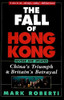 Mark Roberti / Fall of Hong Kong (Large Paperback)