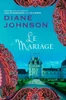 Diane Johnson / Le Mariage (Large Paperback)