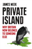 James Meek / Private Island (Large Paperback)