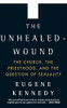 Eugene Kennedy / The Unhealed Wound (Large Paperback)