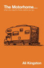 Ali Kingston / The Motorhome,  What You Need to Know, Before You Go (Large Paperback)