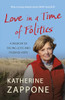 Katherine Zappone / Love in a Time of Politics (Large Paperback)