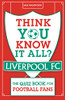 Max Wadsworth / Think You Know It All? Liverpool FC (Large Paperback)