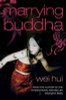 Wei Hui / Marrying Buddha