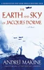 Andrei Makine / The Earth and Sky of Jacques Dorme (Hardback)