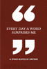 Phaidon Editors / Every Day a Word Surprises Me & Other Quotes by Writers (Hardback)