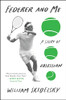 William Skidelsky / Federer and Me (Hardback)