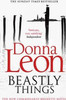 Donna Leon / Beastly Things ( Commissario Brunetti Series - Book 21 ) Donna Leon / Beastly Things ( Commissario Brunetti Series - Book 21 )