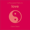 David Baird / A Thousand Paths to Love