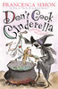 Francesca Simon / Don't Cook Cinderella.