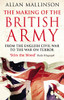 Allan Mallinson / The Making of the British Army