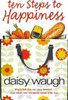 Daisy Waugh / Ten Steps to Happiness
