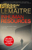 Pierre Lemaitre / Inhuman Resources