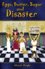 Alicia L. Wright / Eggs, Butter, Sugar and Disaster