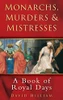 David Hilliam / Monarchs, Murders and Mistresses