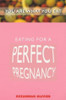 Suzannah Olivier / Eating for a Perfect Pregnancy