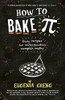 Eugenia Cheng / How to Bake Pi