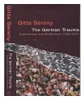 Gitta Sereny / The German Trauma