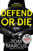 Tom Marcus / Defend or Die