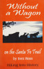 Inez Ross / WIthout a wagon on the Santa Fe Trail (Large Paperback)