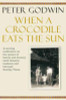 Peter Godwin / When a Crocodile Eats the Sun