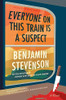 Benjamin Stevenson / Everyone On This Train Is A Suspect (Hardback)