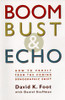 David K. Foot / Boom, Bust & Echo (Hardback)