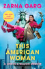 Zarna Garg / This American Woman (Hardback)