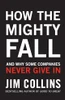Jim Collins / How the Mighty Fall (Hardback)