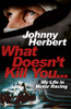 Johnny Herbert / What Doesn't Kill You... (Hardback)