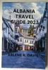 Arlene R. Davis / Albania Travel Guide 2023 (Large Paperback)