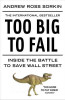 Andrew Ross Sorkin / Too Big to Fail: Inside the Battle to Save Wall Street (Large Paperback)