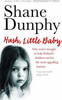 Shane Dunphy / Hush, Little Baby (Large Paperback)