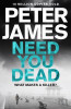 Peter James / Need You Dead (Large Paperback) ( DSI Roy Grace series - Book 13)
