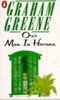 Graham Greene / Our Man in Havana
