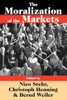 Nico Stehr / The Moralization of the Markets (Large Paperback)