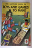 The Ladybird Book of Toys and Games to Make (Vintage Ladybird)